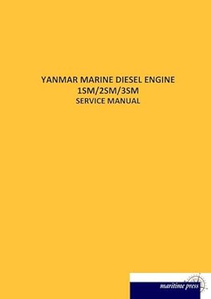 Bild des Verkufers fr YANMAR MARINE DIESEL ENGINE 1SM/2SM/3SM zum Verkauf von BuchWeltWeit Ludwig Meier e.K.