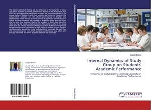 Imagen del vendedor de Internal Dynamics of Study Group on Students' Academic Performance a la venta por BuchWeltWeit Ludwig Meier e.K.