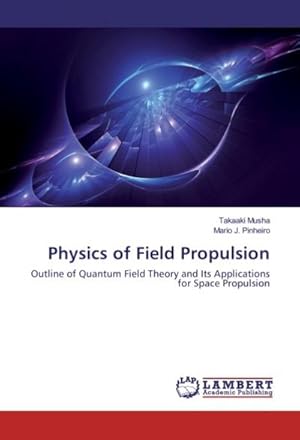 Seller image for Physics of Field Propulsion for sale by BuchWeltWeit Ludwig Meier e.K.