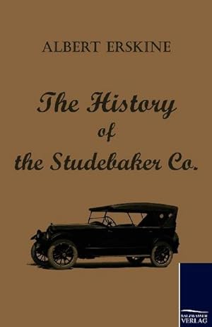 Seller image for The History of the Studebaker Co. for sale by BuchWeltWeit Ludwig Meier e.K.