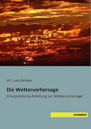 Imagen del vendedor de Die Wettervorhersage a la venta por BuchWeltWeit Ludwig Meier e.K.
