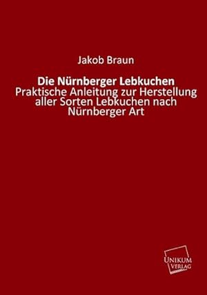 Seller image for Die Nrnberger Lebkuchen for sale by BuchWeltWeit Ludwig Meier e.K.