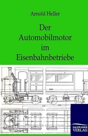 Seller image for Der Automobilmotor im Eisenbahnbetriebe for sale by BuchWeltWeit Ludwig Meier e.K.