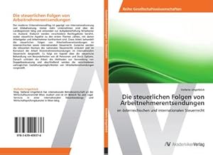 Seller image for Die steuerlichen Folgen von Arbeitnehmerentsendungen for sale by BuchWeltWeit Ludwig Meier e.K.