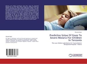 Immagine del venditore per Predictive Value Of Fever To Severe Malaria For Children In Tanzania venduto da BuchWeltWeit Ludwig Meier e.K.