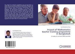 Imagen del vendedor de Impact of Mathematics teacher training programme in Bangladesh a la venta por BuchWeltWeit Ludwig Meier e.K.