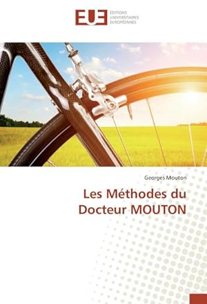 Image du vendeur pour Les Mthodes du Docteur MOUTON mis en vente par BuchWeltWeit Ludwig Meier e.K.