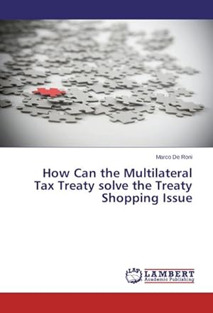 Seller image for How Can the Multilateral Tax Treaty solve the Treaty Shopping Issue for sale by BuchWeltWeit Ludwig Meier e.K.