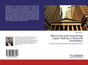 Imagen del vendedor de Measuring and monitoring rogue trading in financial institutions a la venta por BuchWeltWeit Ludwig Meier e.K.