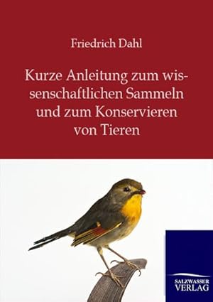 Seller image for Kurze Anleitung zum wissenschaftlichen Sammeln und zum Konservieren von Tieren for sale by BuchWeltWeit Ludwig Meier e.K.
