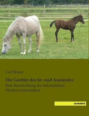 Seller image for Die Gestte des In- und Auslandes for sale by BuchWeltWeit Ludwig Meier e.K.