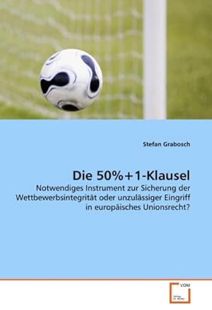 Seller image for Die 50%+1-Klausel for sale by BuchWeltWeit Ludwig Meier e.K.