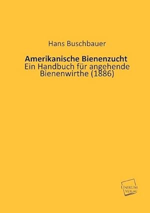 Seller image for Amerikanische Bienenzucht for sale by BuchWeltWeit Ludwig Meier e.K.