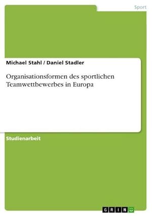 Image du vendeur pour Organisationsformen des sportlichen Teamwettbewerbes in Europa mis en vente par BuchWeltWeit Ludwig Meier e.K.