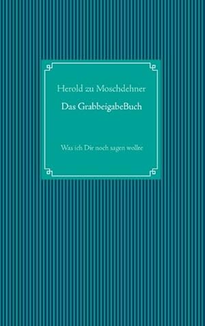 Bild des Verkufers fr Das GrabbeigabeBuch zum Verkauf von BuchWeltWeit Ludwig Meier e.K.