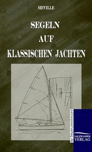 Seller image for Segeln auf klassischen Jachten for sale by BuchWeltWeit Ludwig Meier e.K.