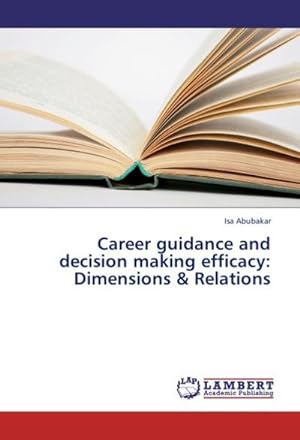 Seller image for Career guidance and decision making efficacy: Dimensions & Relations for sale by BuchWeltWeit Ludwig Meier e.K.