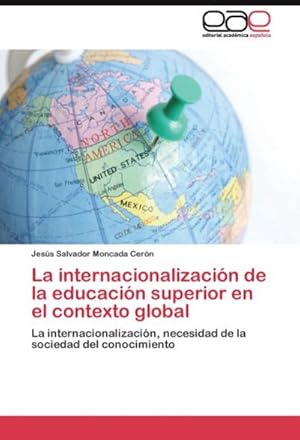 Seller image for La internacionalizacin de la educacin superior en el contexto global for sale by BuchWeltWeit Ludwig Meier e.K.