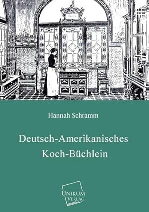 Imagen del vendedor de Deutsch-Amerikanisches Koch-Bchlein a la venta por BuchWeltWeit Ludwig Meier e.K.