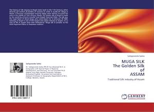 Imagen del vendedor de MUGA SILK The Golden Silk of ASSAM a la venta por BuchWeltWeit Ludwig Meier e.K.