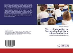 Bild des Verkufers fr Effects of Motivation on Teachers Productivity in Jalingo Taraba State zum Verkauf von BuchWeltWeit Ludwig Meier e.K.