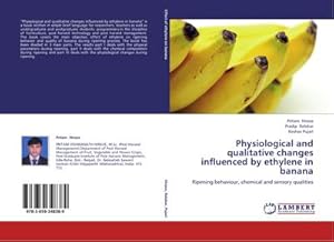 Imagen del vendedor de Physiological and qualitative changes influenced by ethylene in banana a la venta por BuchWeltWeit Ludwig Meier e.K.
