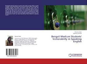 Imagen del vendedor de Bengali Medium Students' Vulnerability in Speaking English a la venta por BuchWeltWeit Ludwig Meier e.K.