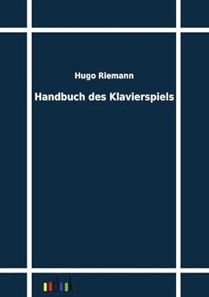 Seller image for Handbuch des Klavierspiels for sale by BuchWeltWeit Ludwig Meier e.K.