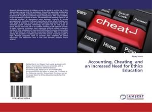 Seller image for Accounting, Cheating, and an Increased Need for Ethics Education for sale by BuchWeltWeit Ludwig Meier e.K.