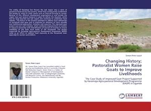 Imagen del vendedor de Changing History; Pastoralist Women Raise Goats to Improve Livelihoods a la venta por BuchWeltWeit Ludwig Meier e.K.