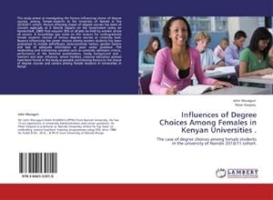 Imagen del vendedor de Influences of Degree Choices Among Females in Kenyan Universities . a la venta por BuchWeltWeit Ludwig Meier e.K.