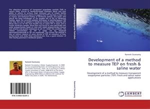 Immagine del venditore per Development of a method to measure TEP on fresh & saline water venduto da BuchWeltWeit Ludwig Meier e.K.