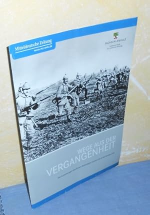 Bild des Verkufers fr Wege aus der Vergangenheit : Die Auswirkungen des Ersten Weltkrieges reichen bis in die heutige Zeit zum Verkauf von AnimaLeser*Antiquariat