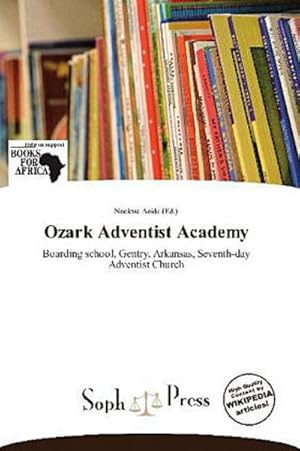 Imagen del vendedor de Ozark Adventist Academy a la venta por BuchWeltWeit Ludwig Meier e.K.