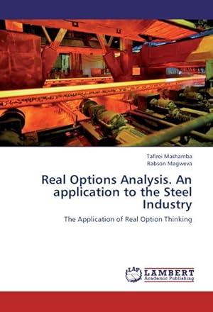 Bild des Verkufers fr Real Options Analysis. An application to the Steel Industry zum Verkauf von BuchWeltWeit Ludwig Meier e.K.