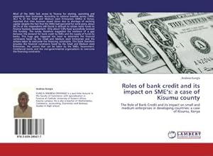 Imagen del vendedor de Roles of bank credit and its impact on SMEs: a case of Kisumu county a la venta por BuchWeltWeit Ludwig Meier e.K.