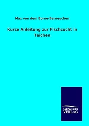 Seller image for Kurze Anleitung zur Fischzucht in Teichen for sale by BuchWeltWeit Ludwig Meier e.K.