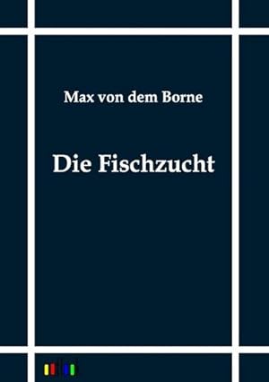 Seller image for Die Fischzucht for sale by BuchWeltWeit Ludwig Meier e.K.