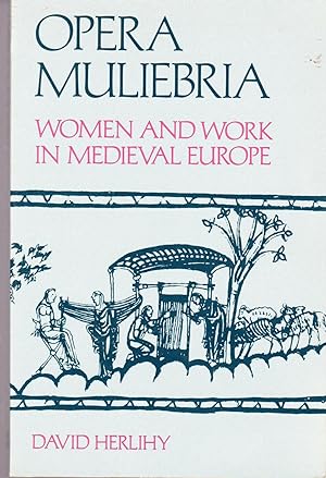 Seller image for Opera Muliebria: Women and Work in Medieval Europe (New Perspectives on European History Series) for sale by Dorley House Books, Inc.