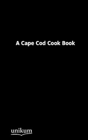 Seller image for A Cape Cod Cook Book for sale by BuchWeltWeit Ludwig Meier e.K.