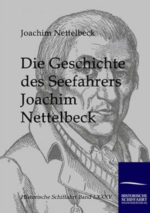 Seller image for Die Geschichte des Seefahrers Joachim Nettelbeck for sale by BuchWeltWeit Ludwig Meier e.K.