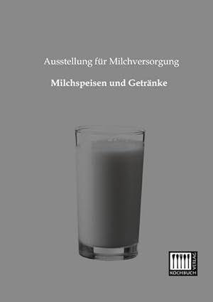 Seller image for Milchspeisen und Getrnke for sale by BuchWeltWeit Ludwig Meier e.K.