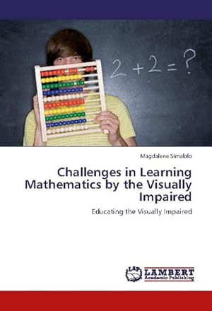 Bild des Verkufers fr Challenges in Learning Mathematics by the Visually Impaired zum Verkauf von BuchWeltWeit Ludwig Meier e.K.