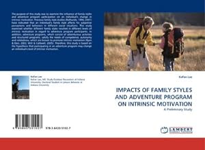 Seller image for IMPACTS OF FAMILY STYLES AND ADVENTURE PROGRAM ON INTRINSIC MOTIVATION for sale by BuchWeltWeit Ludwig Meier e.K.