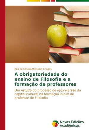 Image du vendeur pour A obrigatoriedade do ensino de Filosofia e a formao de professores mis en vente par BuchWeltWeit Ludwig Meier e.K.