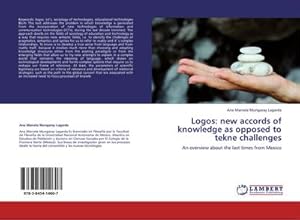 Imagen del vendedor de Logos: new accords of knowledge as opposed to tekne challenges a la venta por BuchWeltWeit Ludwig Meier e.K.