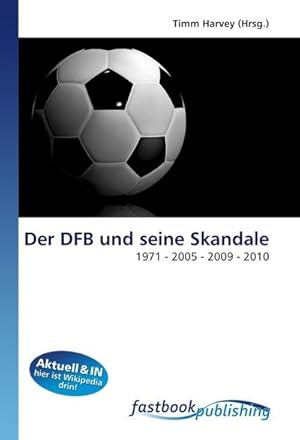 Imagen del vendedor de Der DFB und seine Skandale a la venta por BuchWeltWeit Ludwig Meier e.K.