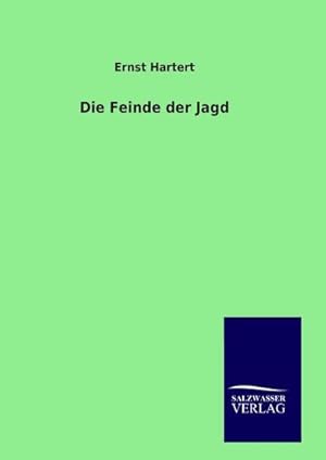 Seller image for Die Feinde der Jagd for sale by BuchWeltWeit Ludwig Meier e.K.