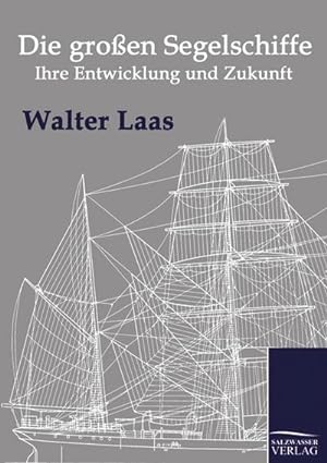 Bild des Verkufers fr Die groen Segelschiffe zum Verkauf von BuchWeltWeit Ludwig Meier e.K.