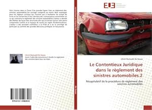 Image du vendeur pour Le Contentieux Juridique dans le rglement des sinistres automobiles.2 mis en vente par BuchWeltWeit Ludwig Meier e.K.